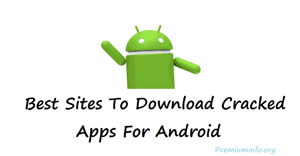 Best Sites To Download Cracked Apps For Android