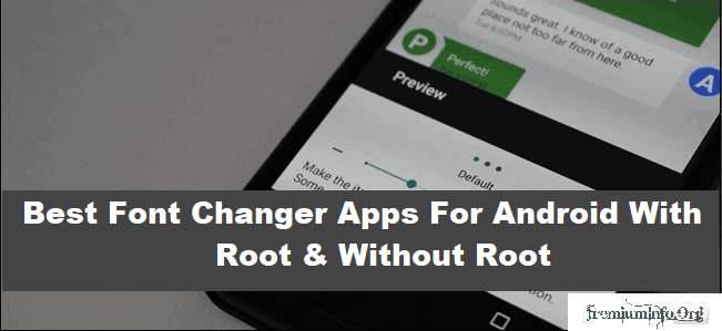 7 Best Font Changer Apps For Android With Root & Without Root