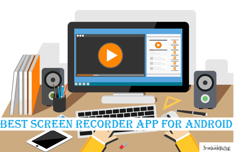 Best Screen Recorder App For Android 