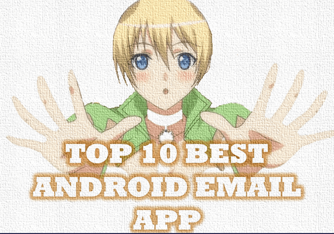 Top 10 Best Android Email Apps For Great Experience