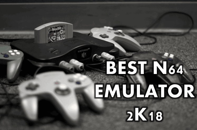 Best N64 Emulator For Windows, Android and MacOS 2023