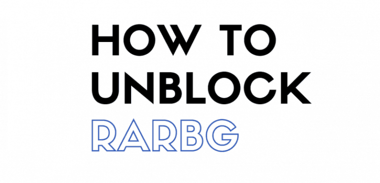 Best Ways to Unblock RARBG Torrent Website