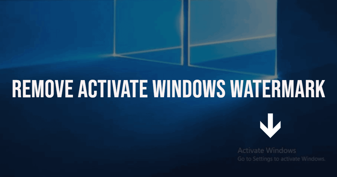 how to remove activate windows watermark 2018