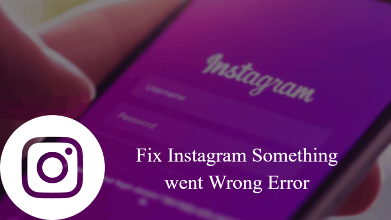 Best ways to Fix Instagram Error “Something went Wrong”