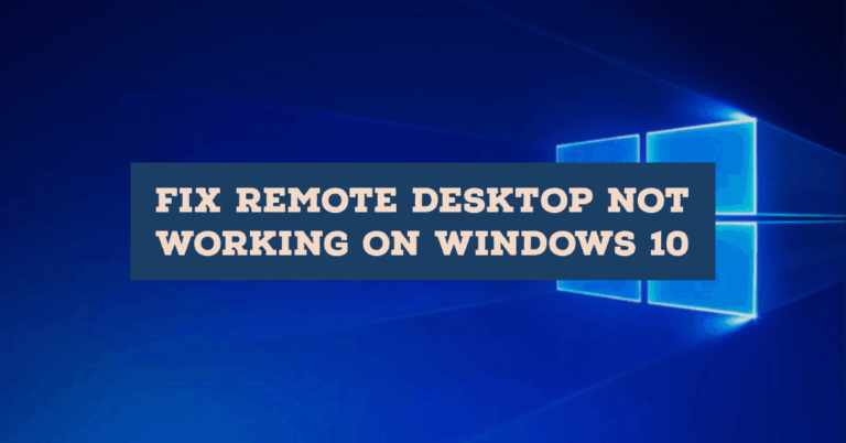 Best Ways to Fix Remote Desktop Not Working on Windows 10