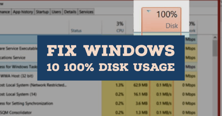 Fix 100% Disk Usage on Windows 10 in Task Manager
