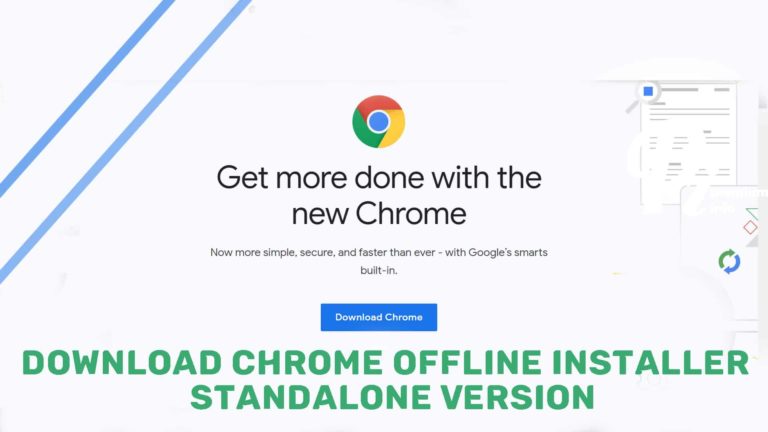 Download Chrome Offline Installer – Standalone Version