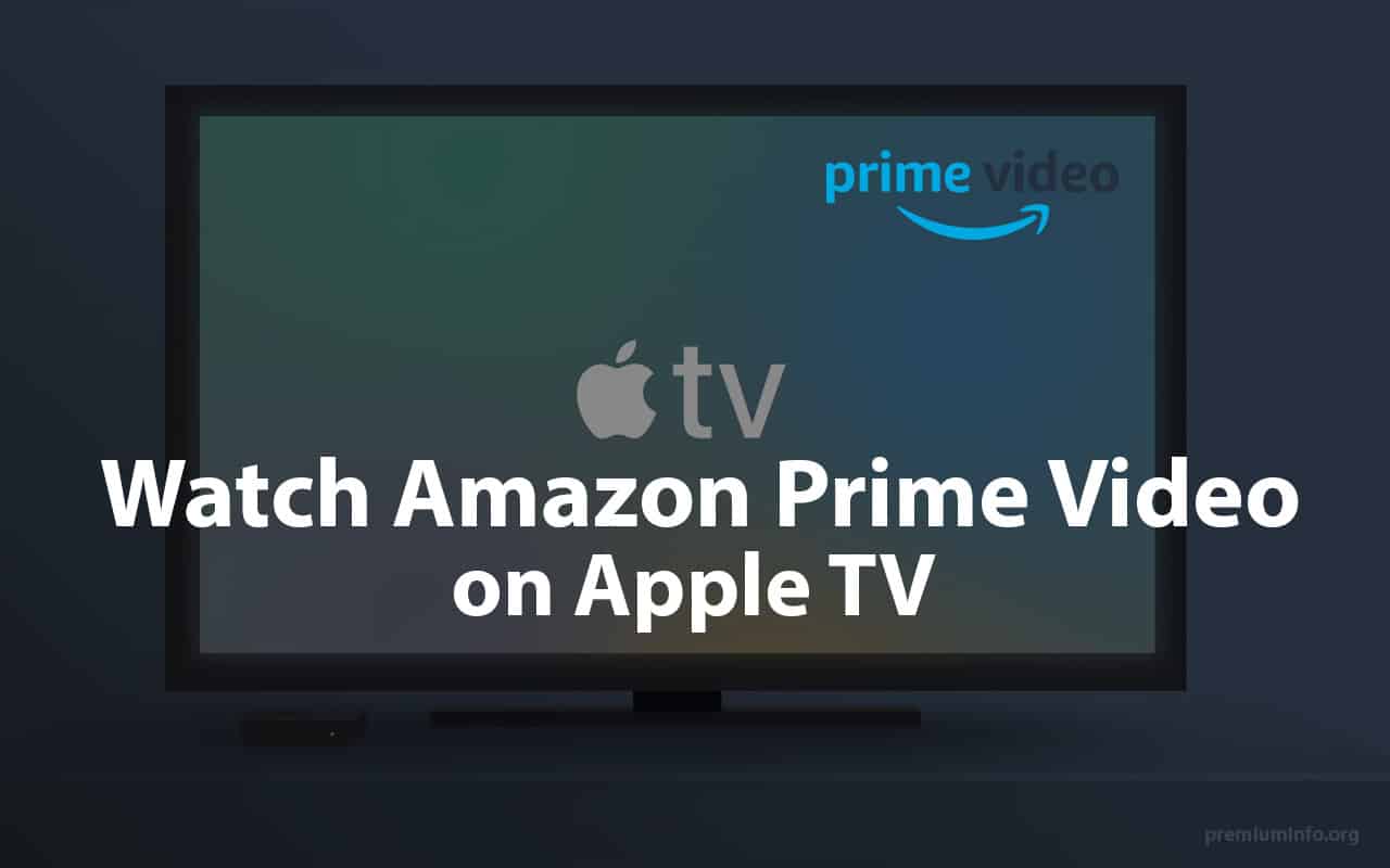 How To Prime Video on Apple TV
