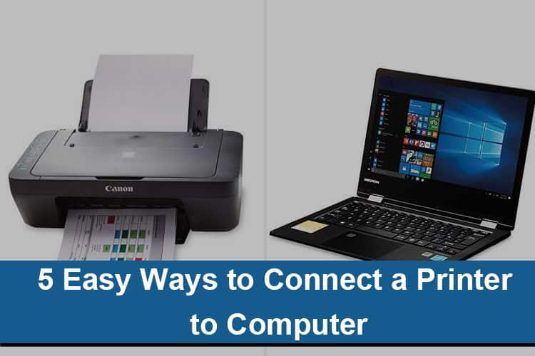 Ways to Connect a Printer to Computer