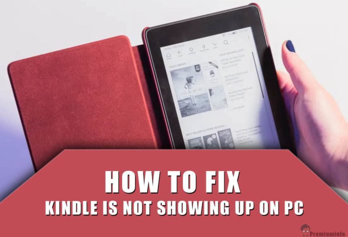 How to Fix Kindle is not Showing up on PC - PremiumInfo