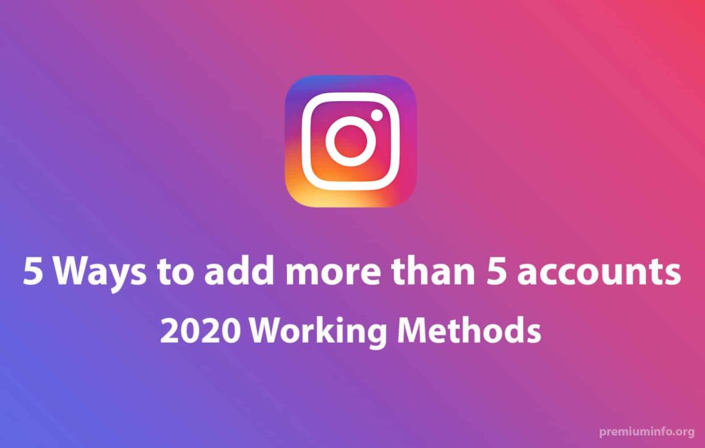 add more than 5 accounts on instagram